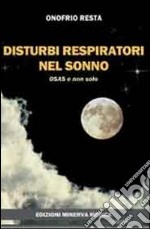 Disturbi respiratori nel sonno. OSAS e non solo libro