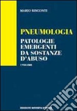 Pneumologia. Patologie emergenti da sostanze d'abuso libro