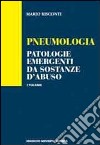 Pneumologia. Patologie emergenti da sostanze d'abuso libro