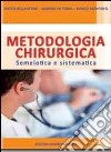 Metodologia chirurgica. Semeiotica e sistematica libro