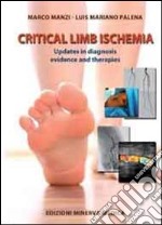 Critical limb ischemia. Updates in diagnosis evidence and therapies libro