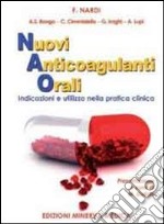 Nuovi anticoagulanti orali. Indicazioni e utilizzo nella pratica clinica