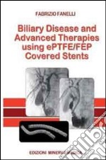 Biliary disease and advanced therapises using ePTFE/FEP covered stents