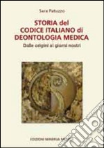 Storia del codice italiano di deontologia medica. Dalle origini ai giorni nostri