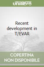 Recent development in T/EVAR