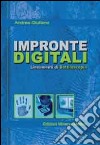 Impronte digitali. Lineamenti di dattiloscopia libro di Giuliano Andrea