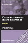 Come scrivere un lavoro scientifico libro di Hall George M. Faggioli G. L. (cur.) Stella A. (cur.)