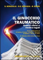 Il ginocchio traumatico. Aspetti clinici e medico-legali