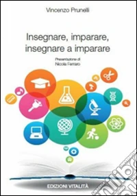 Insegnare, imparare, imparare a imparare libro