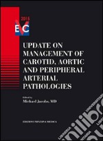 Update on management of carotid, aortic and peripheral arterial pathologies libro