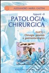Chirurgia generale e gastroenterologica. Parte prima libro