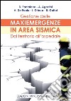 Gestione delle maxiemergenze in area sismica. Dal territorio all'ospedale libro