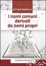 I nomi comuni derivati da nomi propri libro