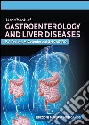 Handbook of gastroenterology and liver diseases libro