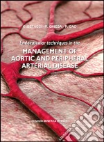 Endovascular techniques in the management of aortic and peripheral arterial disease libro