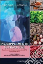 PS-supplements clinical use. Supplements with pharma standards (PS) and clinical value libro