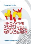 Innovative grafts for the aortic arch replacement libro