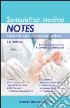 Semeiotica medica Notes. Guida clinica per le professioni sanitarie libro