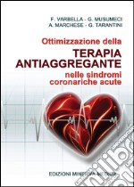 Ottimizzazione della terapia antiaggregante nelle sindromi coronariche acute libro