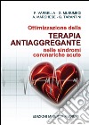 Ottimizzazione della terapia antiaggregante nelle sindromi coronariche acute libro