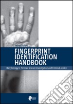 Fingerprint identification handbook. Dactyloscopy in forensic science investigation and criminal justice