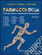 Farmacologia. Principi di base e applicazioni terapeutiche