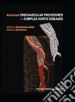 Advanced endovascular procedures for complex aortic diseases