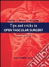 Tips and tricks in open vascular surgery libro