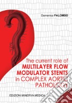 The current role of multilayer flow modulator stents in complex aortic pathology