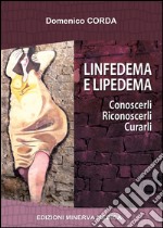 Linfedema e lipedema. Conoscerli. Riconoscerli. Curarli libro