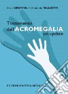 Trattamento dell'acromegalia. Un update libro