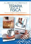 Terapia fisica. Nuove tecnologie in medicina riabilitativa libro di Zati Alessandro Valent Alessandro