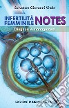 Infertilità femminile. Notes. Diagnosi e management libro