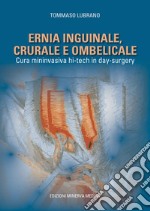 Ernia inguinale, crurale e ombelicale. Cura mininvasiva hi-tech in day surgery