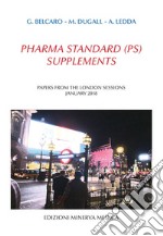 Pharma standard (PS) supplements. Papers from the London sessions January 2018