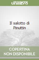 Il salotto di Pinuttin libro