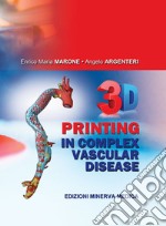 3D printing in complex vascular disease