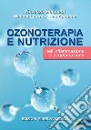 Ozonoterapia e nutrizione nell'infiammazione e degenerazione libro