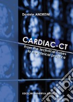 Cardiac-CT. From the technical bases to the clinical practice