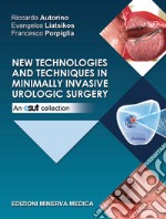 New technologies and techniques in minimally invasive urologic surgery. An ESUT collection libro