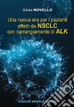 Una nuova era per i pazienti affetti da NSCLC con riarrangiamento di ALK