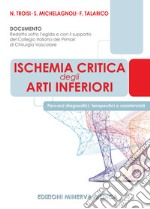 Ischemia critica degli arti inferiori. Percorsi diagnostici, terapeutici e assistenziali libro