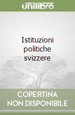 Istituzioni politiche svizzere libro