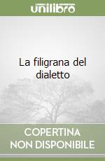 La filigrana del dialetto libro