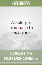 Assolo per tromba in fa maggiore libro