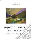 Augusto Giacometti. L'uomo e il colore. 1877-1947 libro di Villatora Ottorino