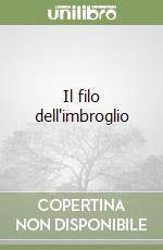 Il filo dell'imbroglio libro