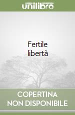 Fertile libertà