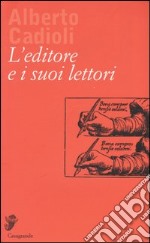 L'editore e i suoi lettori libro