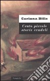 Cento piccole storie crudeli e trentasei storie curiose libro